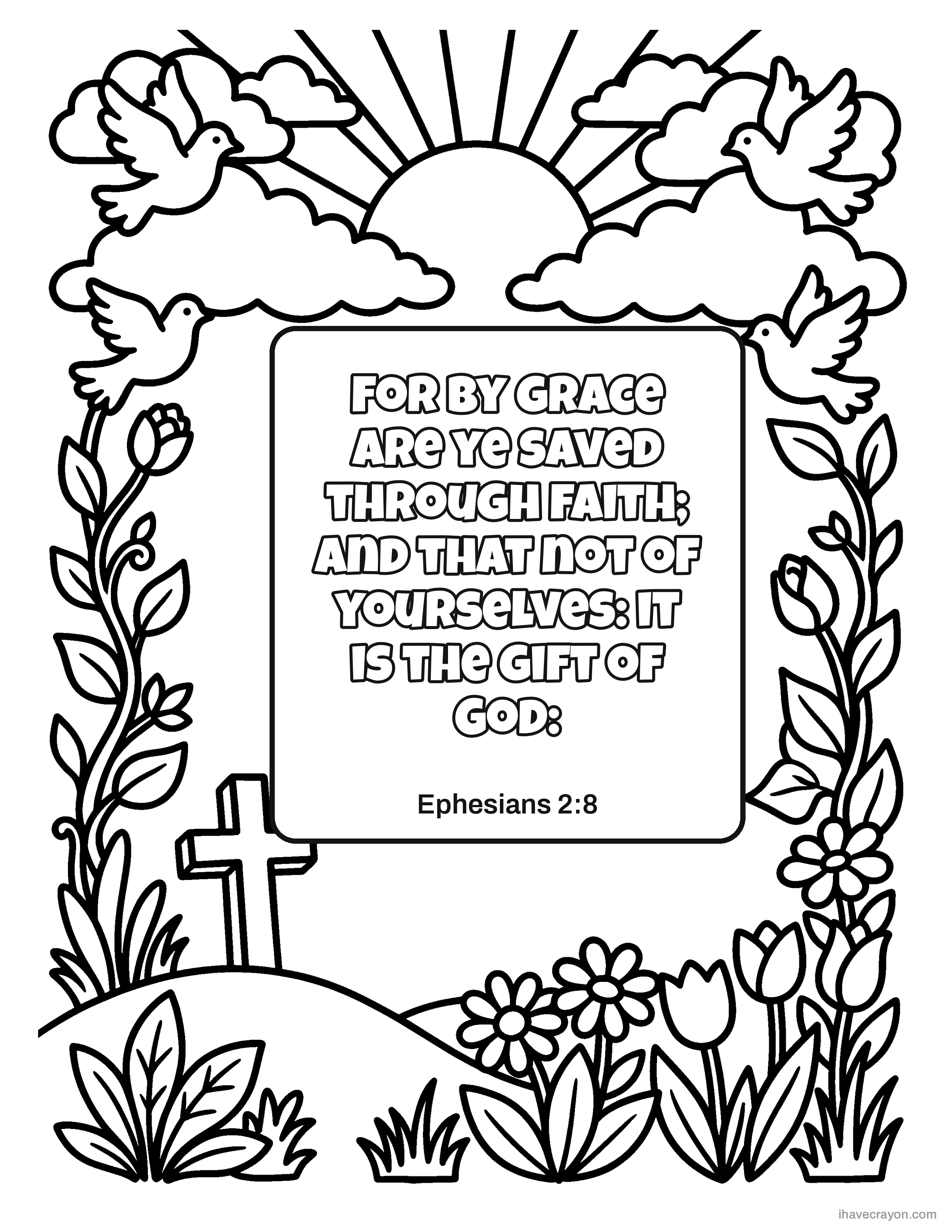 Ephesians 2:8, For by grace are ye saved through faith; and that not of yourselves: it is the gift of God: