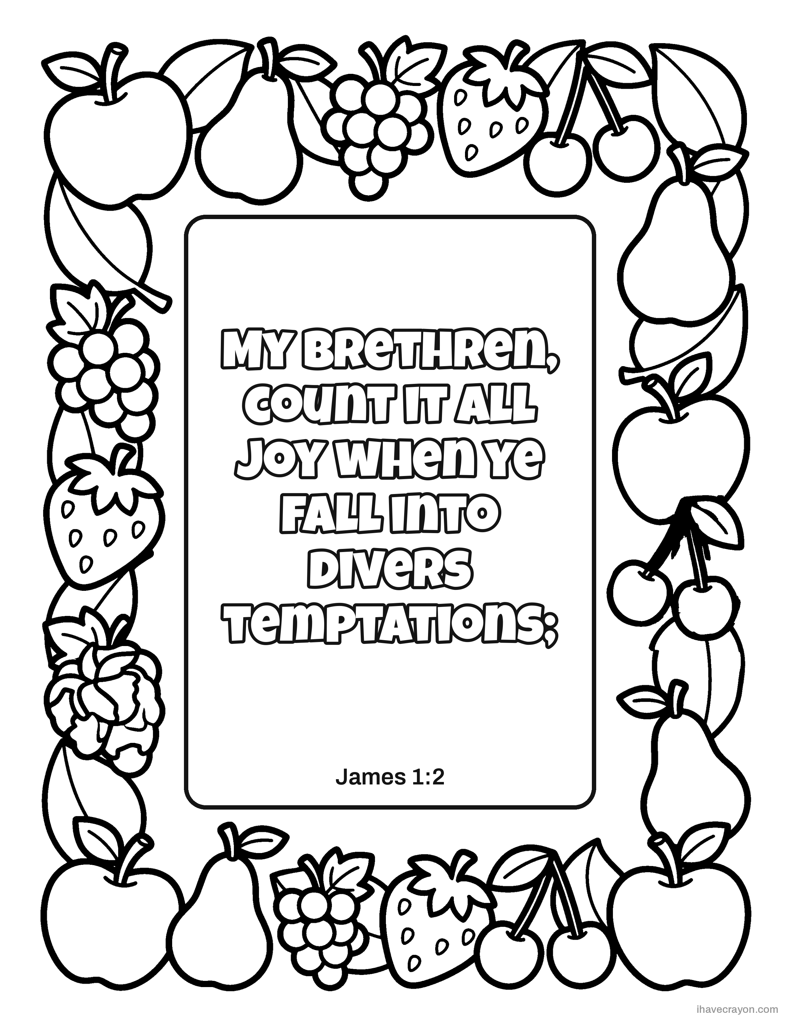 James 1:2, My brethren, count it all joy when ye fall into divers temptations;