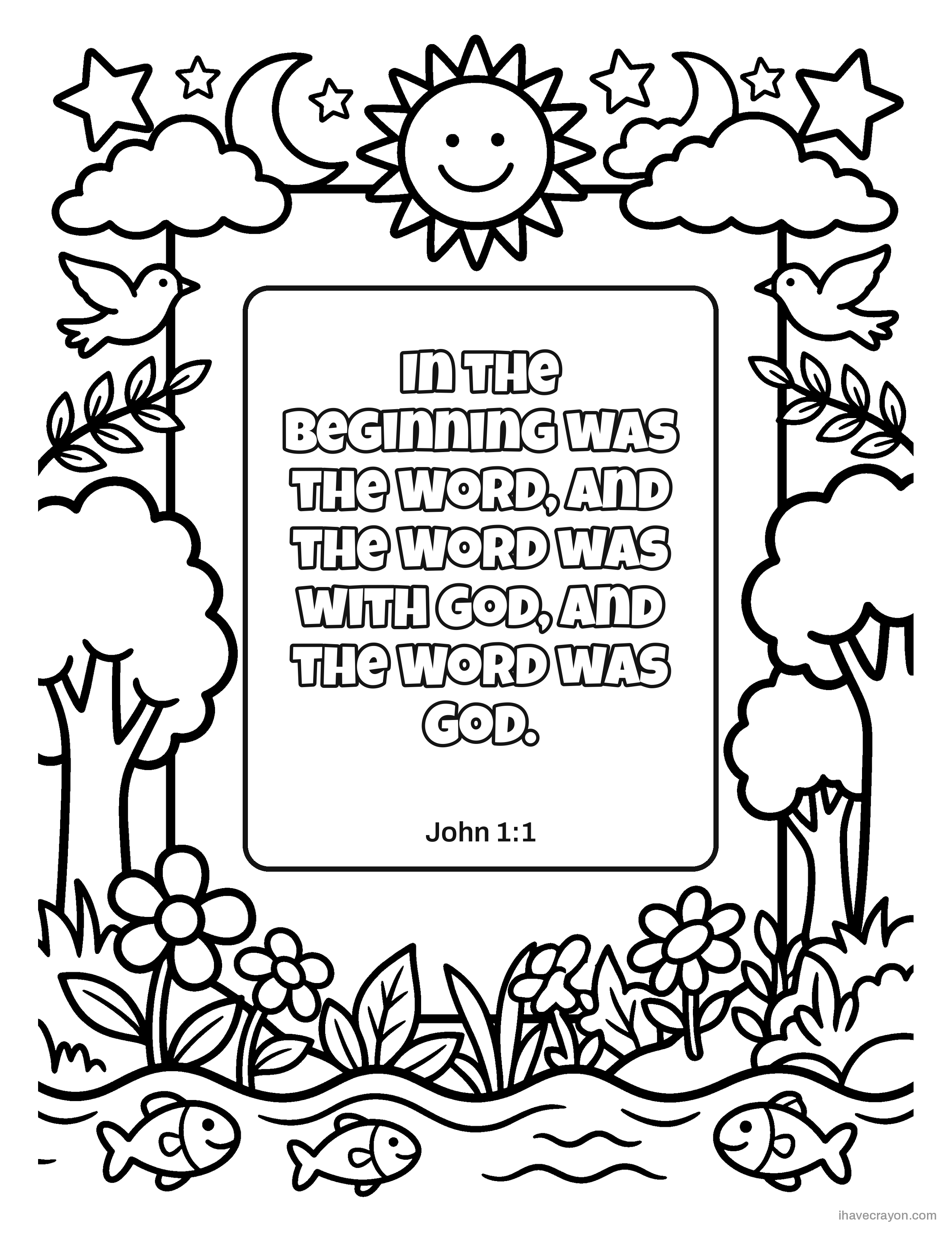 John 1:1, In the beginning was the Word, and the Word was with God, and the Word was God.