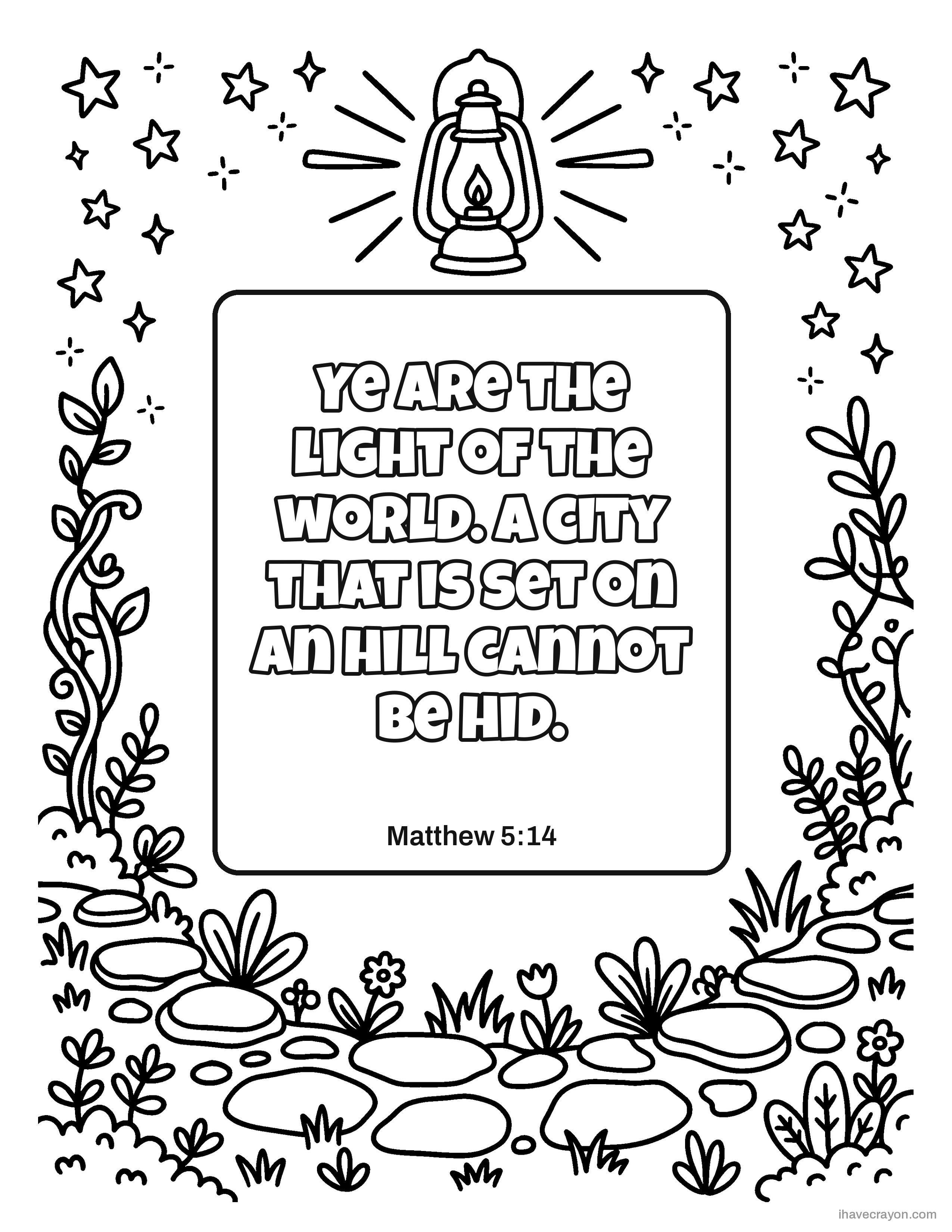 Matthew 5:14, Ye are the light of the world. A city that is set on an hill cannot be hid.